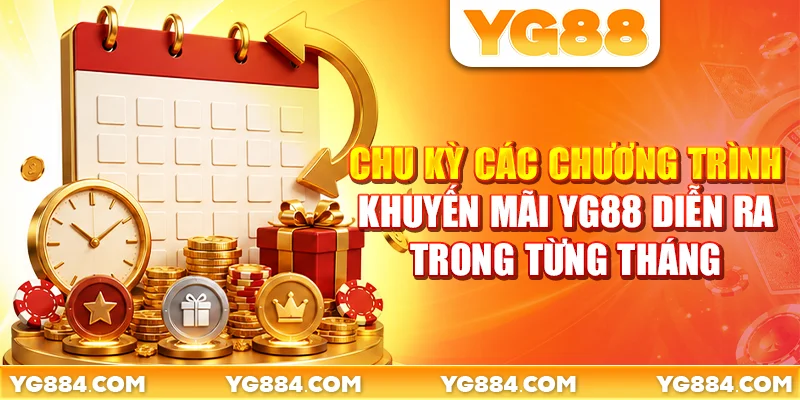 Chu kỳ các chương trình khuyến mãi YG88 diễn ra trong từng tháng