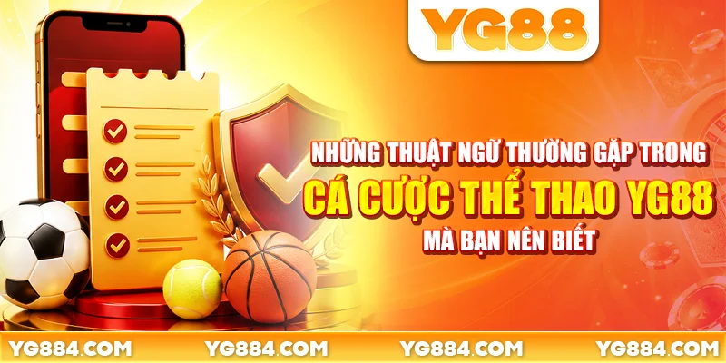 Những thuật ngữ thường gặp trong cá cược thể thao YG88 mà bạn nên biết
